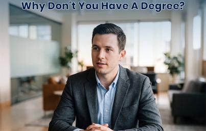 Interview Question: Why Dont You Have a Degree?